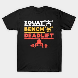 squat bench deadlift WORKOUT: Squat Bench Deadlift T-Shirt